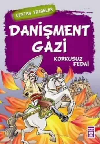 Danişment Gazi; Korkusuz Fedai
