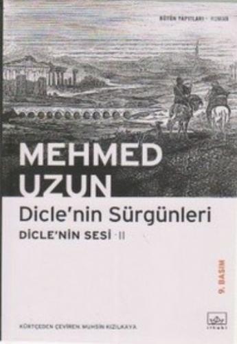 Dicle'nin Sesi-II: Dicle'nin Sürgünleri Mehmed Uzun