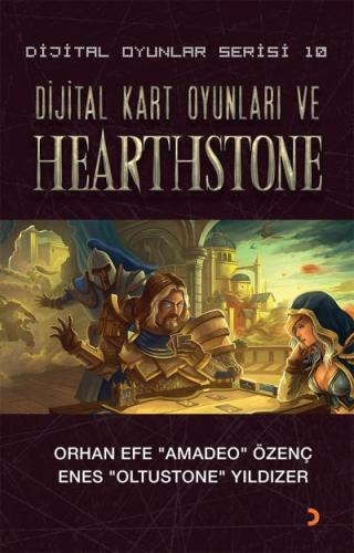 Dijital Kart Oyunları ve Hearthstone - Dijital Oyunlar Serisi 10 Orhan