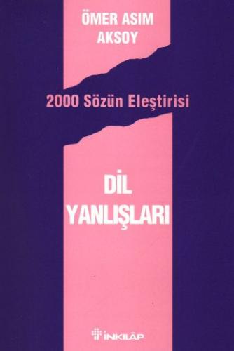 Dil Yanlışları - 2000 Sözün Eleştirisi Ömer Asım Aksoy