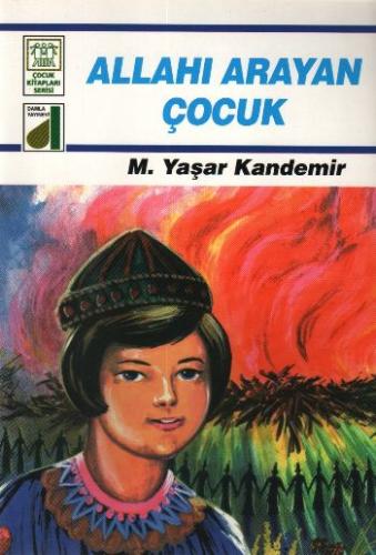 Dinim Serisi-03: Allahı Arayan Çocuk (6-9 Yaş) M. Yaşar Kandemir