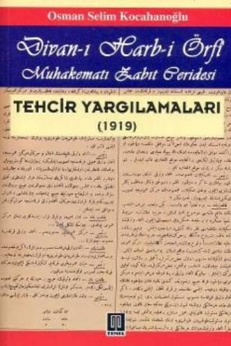 Divan-ı Harb-i Örfi Techir Yargılamaları (1919) Osman Selim Kocahanoğl