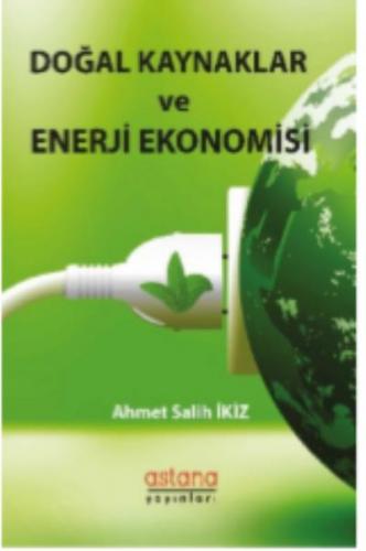 Doğal Kaynaklar ve Enerji Ekonomisi Ahmet Salih İkiz