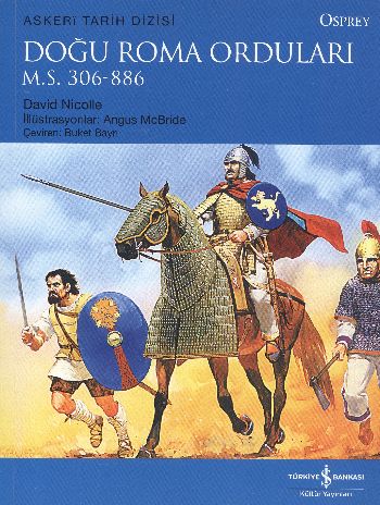 Doğu Roma Orduları (M.S.306-886) David Nicolle