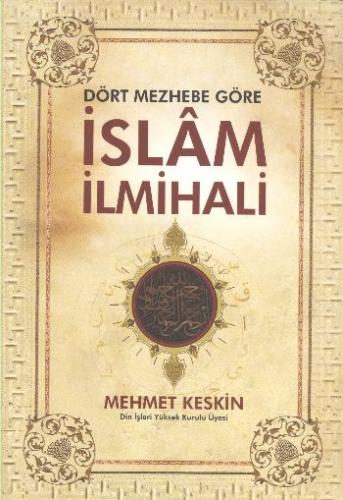 Dört Mezhebe Göre İslam İlmihali Mehmet Keskin