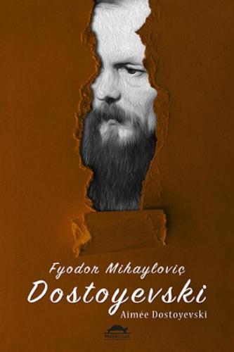 Fyodor Mihayloviç Dostoyevski'nin Hayatı Aimee Dostoyevski