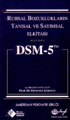 Dsm-5 Ruhsal Bozuklukların Tanısal Ve Sayımsal Elkitabı Ertuğrul Köroğ