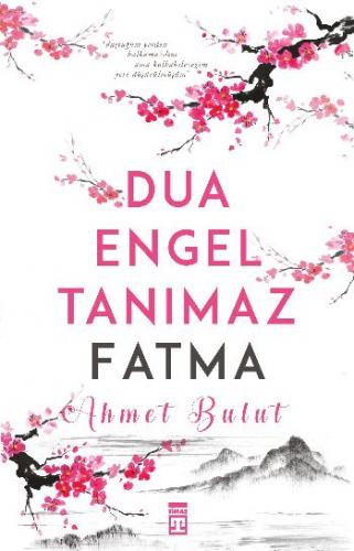 Dua Engel Tanımaz - Fatma Ahmet Bulut