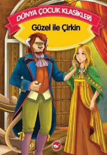 Dünya Çocuk Klasikleri-Güzel İle Çirkin Düz Yazı