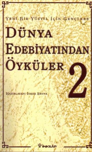 Gençlere Dünya Edebiyatından Öyküler II; Yeni Bir Yüzyıl İçin Gençlere
