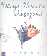 Dünya Hepimize Küçüğüm!