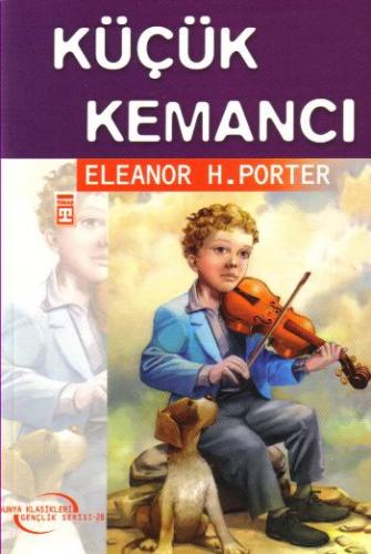 Dünya Klasikleri Gençlik Serisi-28: Küçük Kemancı Eleanor H. Porter