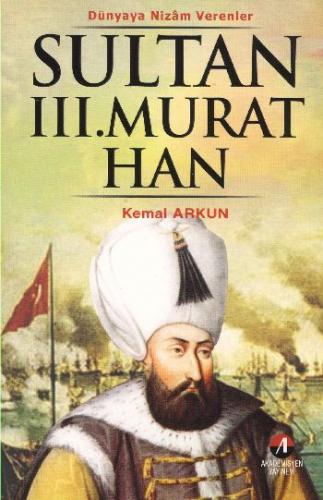Sultan III. Murat Han; 12. Osmanlı Padişahı 77. İslam Halifesi