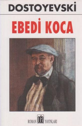 Ebedi Koca Fyodor Mihayloviç Dostoyevski