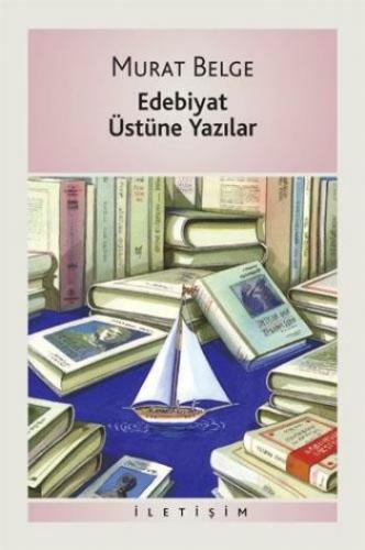 Edebiyat Üstüne Yazılar Murat Belge