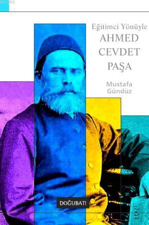 Eğitimci Yönüyle Ahmed Cevdet Paşa Mustafa Gündüz