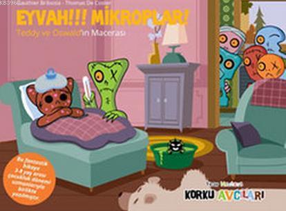 Eğlen Öğren Korku Avcıları - Eyvah!!! Mikroplar! Gauthier Bribosia