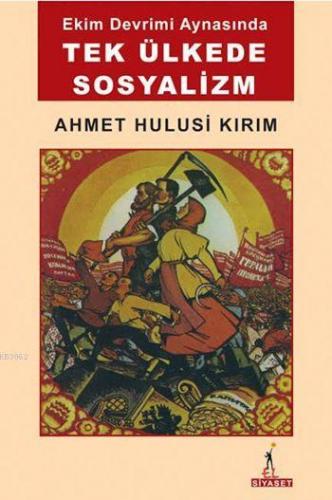 Ekim Devrimi Aynasında Tek Ülkede Sosyalizm Ahmet Hulusi Kırım