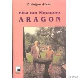 Elsa'nın Mecnunu Aragon Erdoğan Alkan