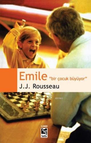 Emile - "Bir Çocuk Büyüyor" Jean Jacques Rousseau