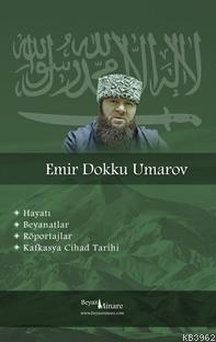 Emir Dokku Umarov - Kafkasta Cihad Tarihi Emir Dokku Umarov