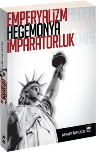 Emperyalizm, Hegemonya, İmparatorluk Mehmet Akif Okur