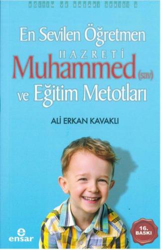 En Sevilen Öğretmen Hz. Muhammed(s.a.v) ve Eğitim Metotları Ali Erkan 