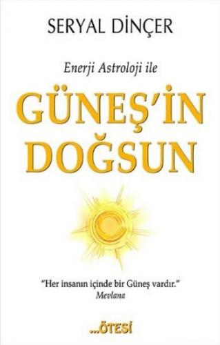 Enerji Astroloji ile Güneşin Doğsun Seryal Dinçer