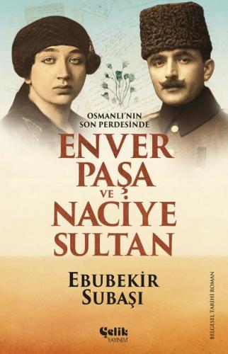 Enver Paşa ve Naciye Sultan Ebubekir Subaşı