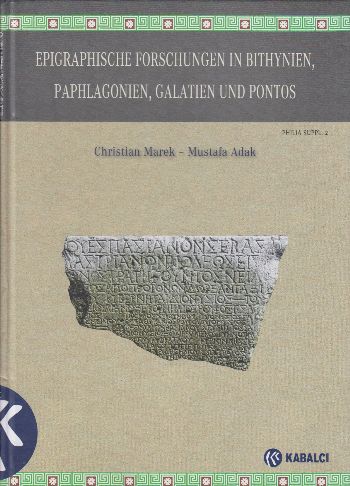 Epigraphische Forschungen in Bithynien, Paphlagonien, Galatien Und Pon