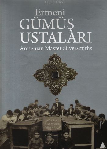 Ermeni Gümüş Ustaları Osep Tokat