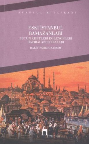 Eski İstanbul Ramazanları Halit Fahri Ozansoy