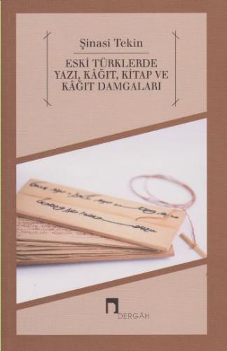 Eski Türklerde Yazı Kağıt Kitap ve Kağıt Damgaları Şinasi Tekin