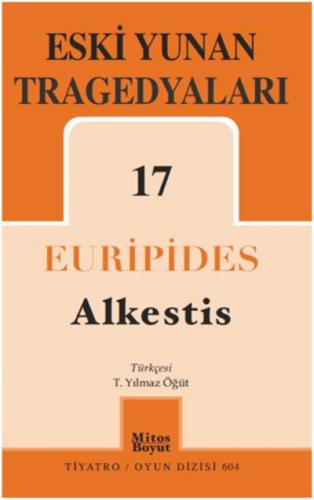Eski Yunan Tragedyaları 17: Alkestis Euripides