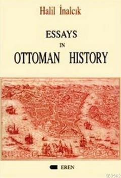 Essays In Ottoman History Halil İnalcık