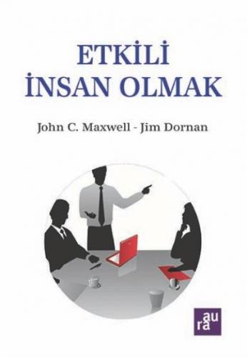 Etkili İnsan Olmak John C. Maxwell-Jim Dornan