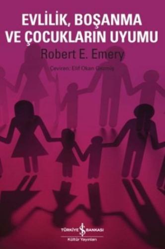 Evlilik Boşanma ve Çocukların Uyumu Robert E. Emery