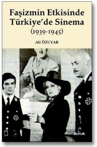 Faşizmin Etkisinde Türkiye'de Sinema (1939-1945) Ali Özuyar