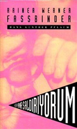 Fassbinder: Her Yana Saldırıyorum Hans Günther Pflaum