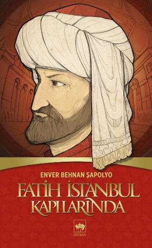 Fatih İstanbul Kapılarında Enver Behnan Şapolyo