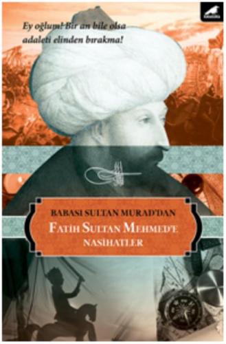 Babası Sultan Murad'dan Fatih Sultan Mehmed'e Nasihatlar Sultan Murad 