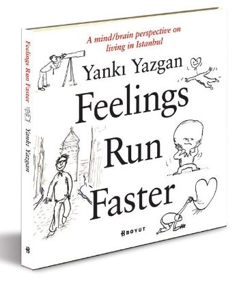 Feelings Run Faster Yankı Yazgan