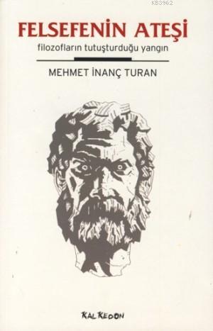 Felsefenin Ateşi Mehmet İnanç Turan