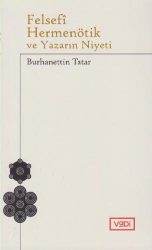 Felsefi Hermenötik ve Yazarın Niyeti Burhanettin Tatar