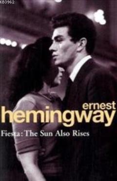 Fiesta - The Sun Also Rises Ernest Hemingway