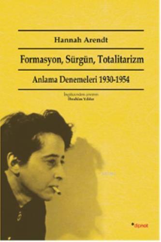 Formasyon, Sürgün, Totalitarizm Hannah Arendt