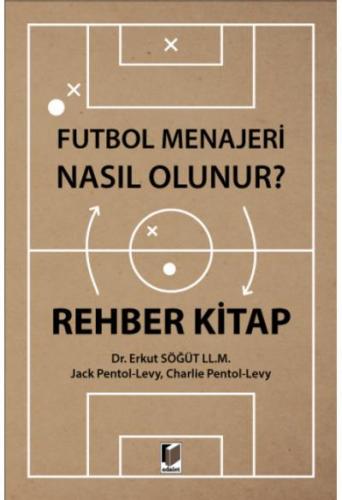 Futbol Menajeri Nasıl Olunur-Rehber Kitap Erkut Söğüt-Jack Pentol-Levy