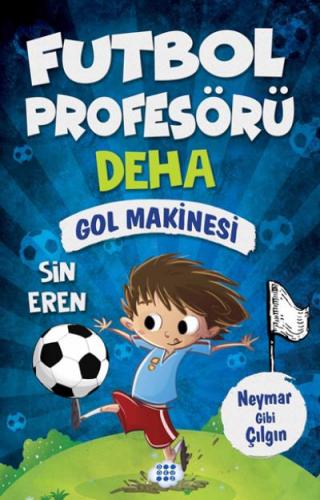Futbol Profösörü Deha 2 - Gol Makinesi Sin Eren