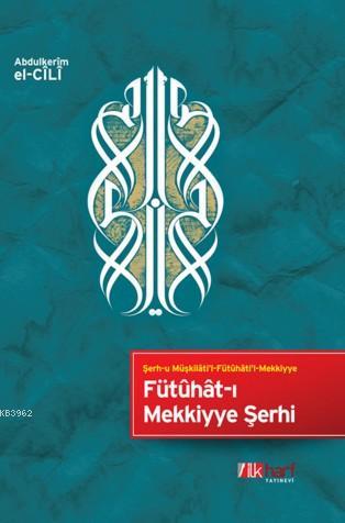 Fütuhat-ı Mekkiyye Şerhi Abdülkerim el-Cili