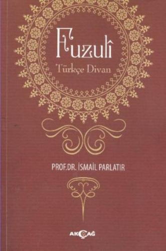Fuzuli - Türkçe Divan İsmail Parlatır
